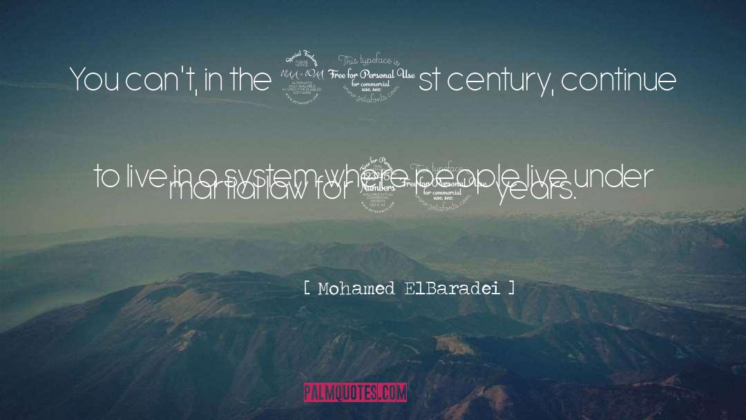 Mohamed ElBaradei Quotes: You can't, in the 21st