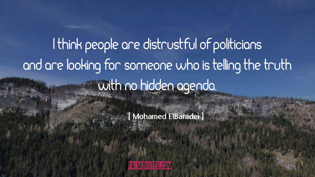 Mohamed ElBaradei Quotes: I think people are distrustful