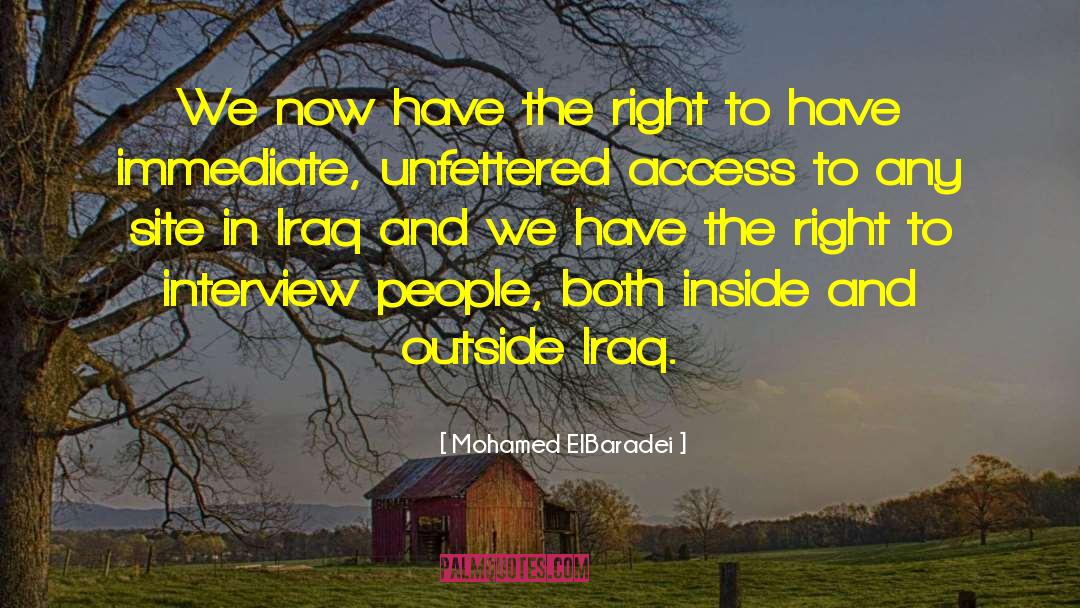 Mohamed ElBaradei Quotes: We now have the right