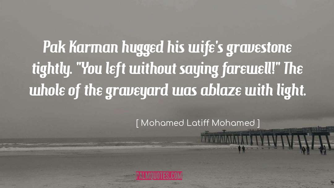 Mohamed Latiff Mohamed Quotes: Pak Karman hugged his wife's