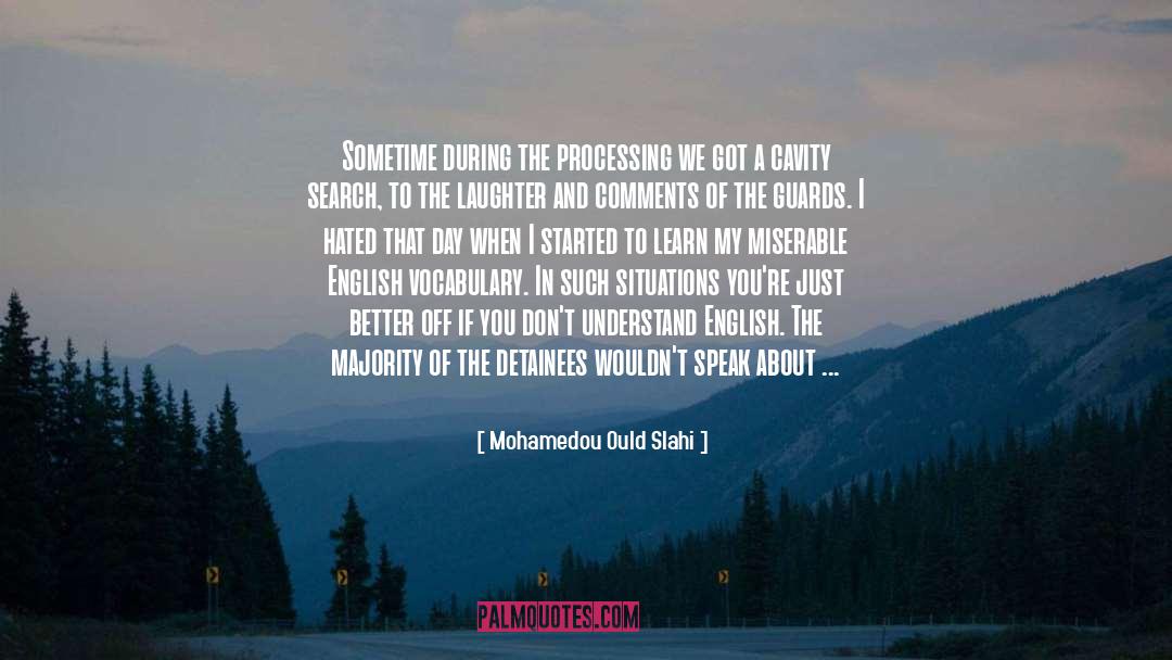 Mohamedou Ould Slahi Quotes: Sometime during the processing we
