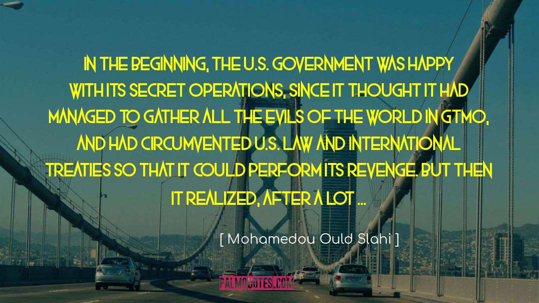 Mohamedou Ould Slahi Quotes: In the beginning, the U.S.