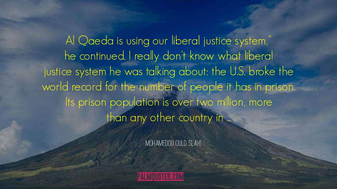 Mohamedou Ould Slahi Quotes: Al Qaeda is using our