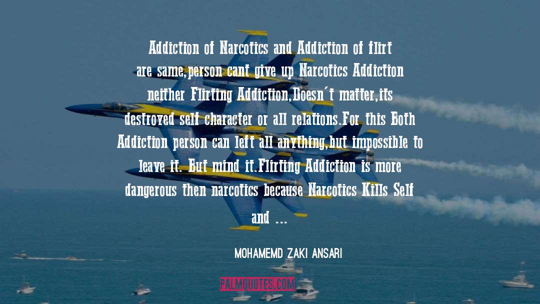 Mohamemd Zaki Ansari Quotes: Addiction of Narcotics and Addiction