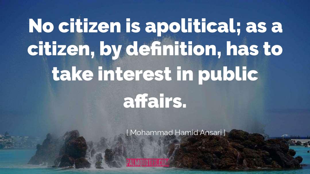 Mohammad Hamid Ansari Quotes: No citizen is apolitical; as