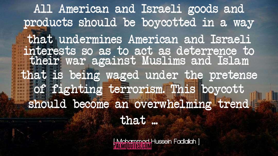 Mohammad Hussein Fadlallah Quotes: All American and Israeli goods