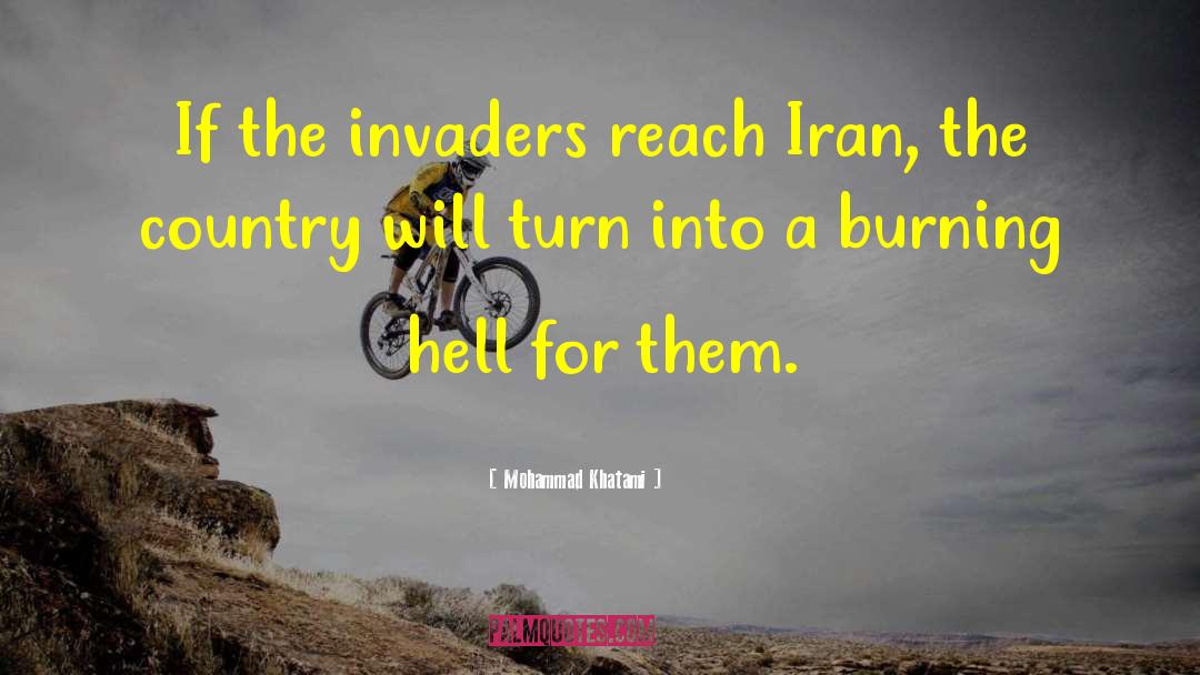 Mohammad Khatami Quotes: If the invaders reach Iran,