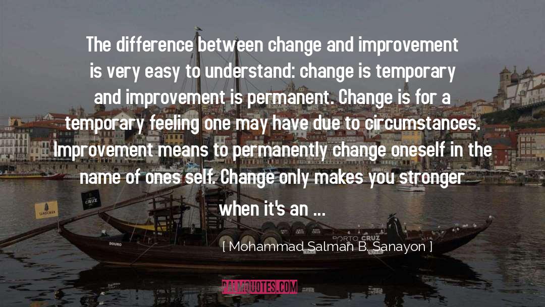 Mohammad Salman B. Sanayon Quotes: The difference between change and