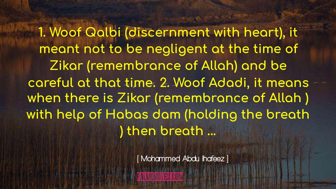 Mohammed Abdu Lhafeez Quotes: 1. Woof Qalbi (discernment with