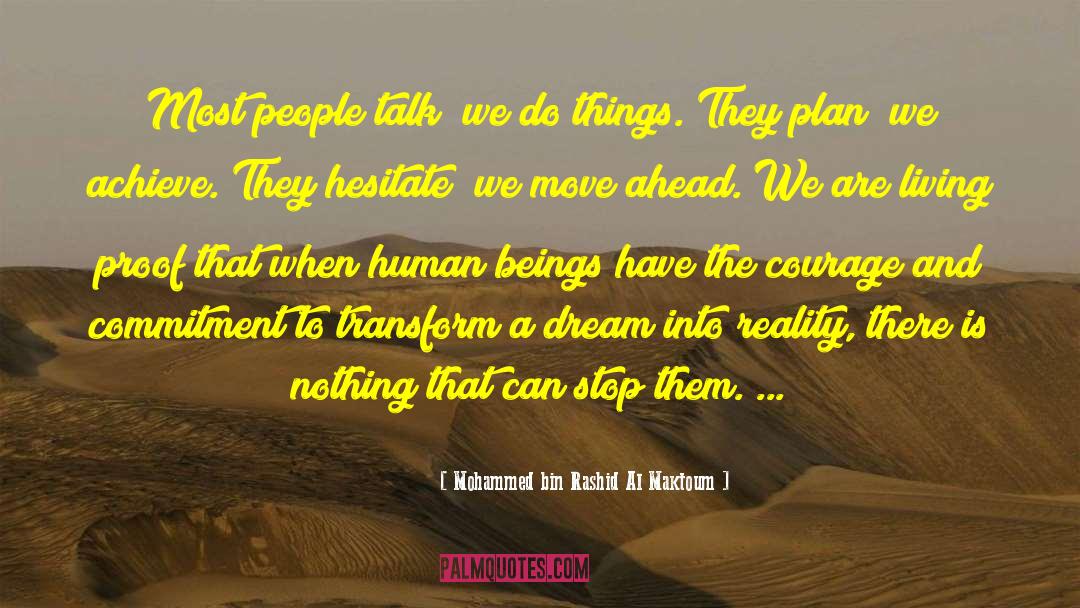 Mohammed Bin Rashid Al Maktoum Quotes: Most people talk; we do