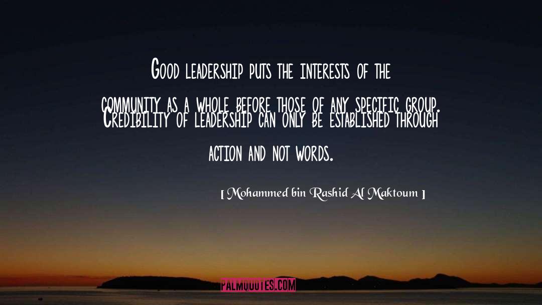 Mohammed Bin Rashid Al Maktoum Quotes: Good leadership puts the interests