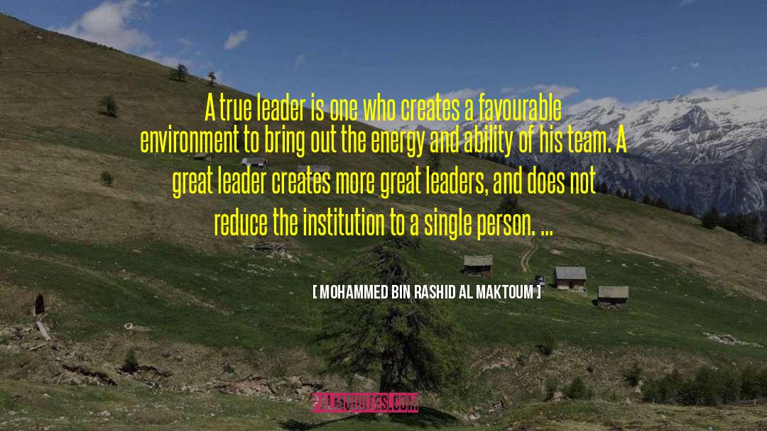 Mohammed Bin Rashid Al Maktoum Quotes: A true leader is one