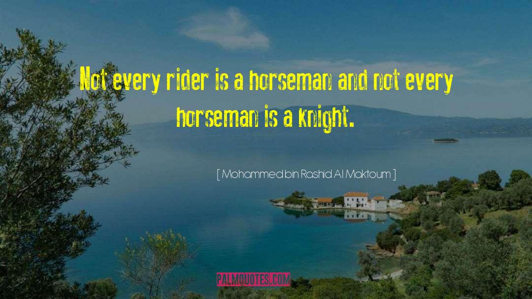 Mohammed Bin Rashid Al Maktoum Quotes: Not every rider is a