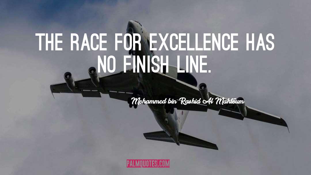 Mohammed Bin Rashid Al Maktoum Quotes: The race for excellence has