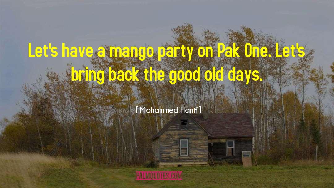 Mohammed Hanif Quotes: Let's have a mango party