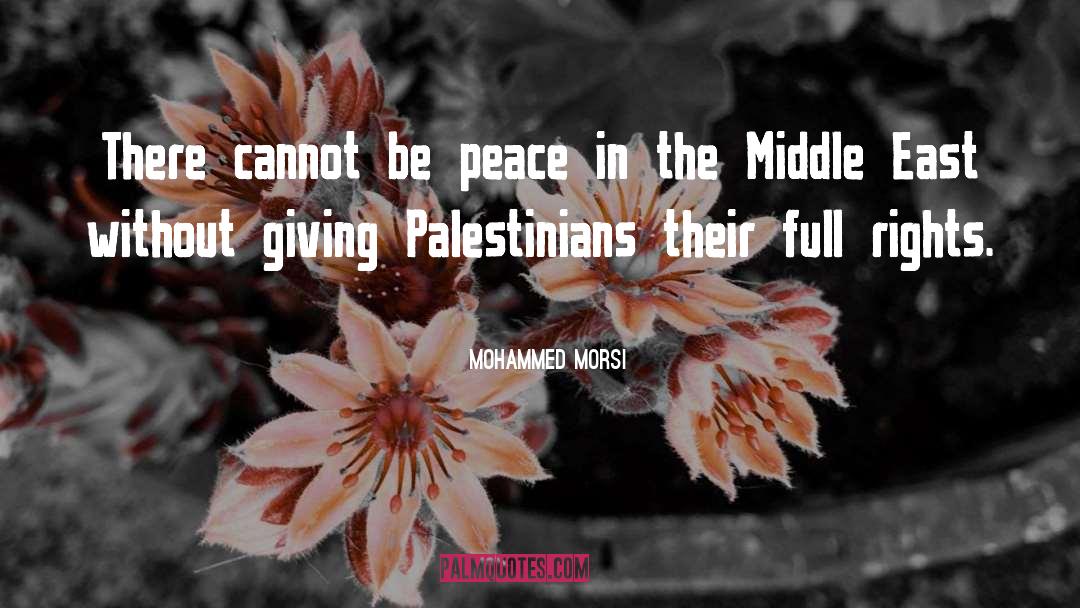 Mohammed Morsi Quotes: There cannot be peace in