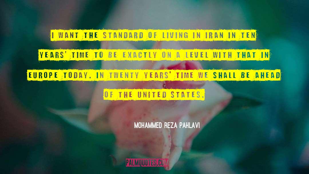 Mohammed Reza Pahlavi Quotes: I want the standard of