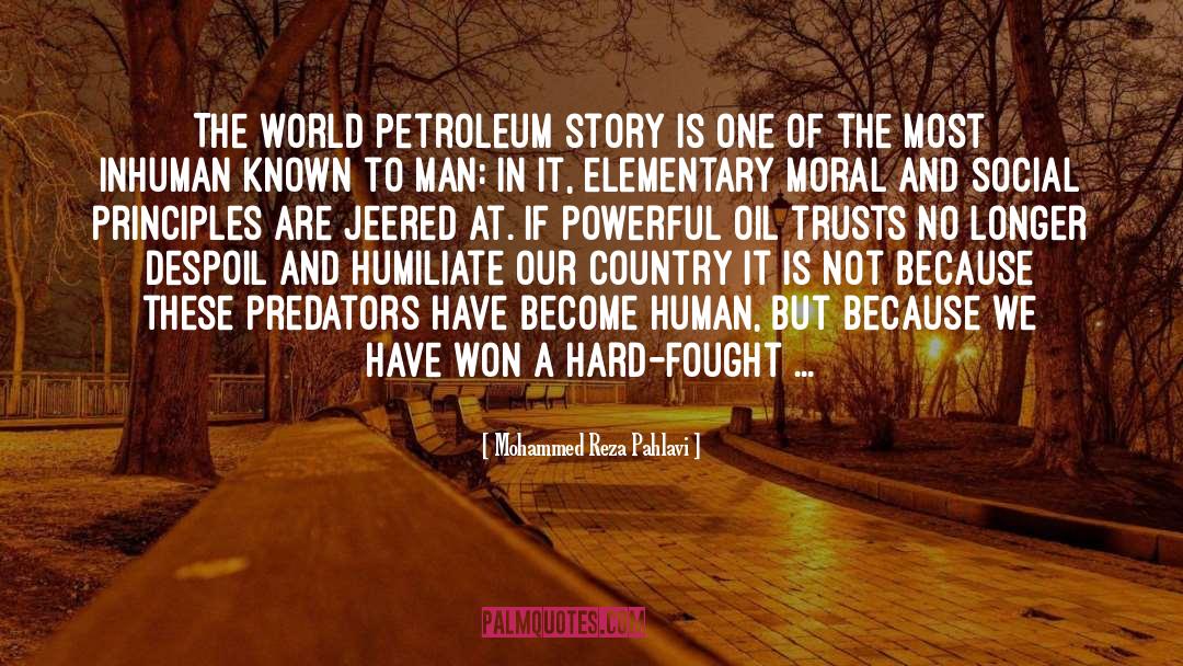 Mohammed Reza Pahlavi Quotes: The world petroleum story is