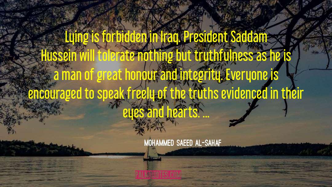 Mohammed Saeed Al-Sahaf Quotes: Lying is forbidden in Iraq.