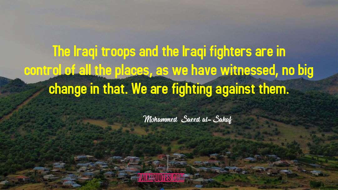 Mohammed Saeed Al-Sahaf Quotes: The Iraqi troops and the