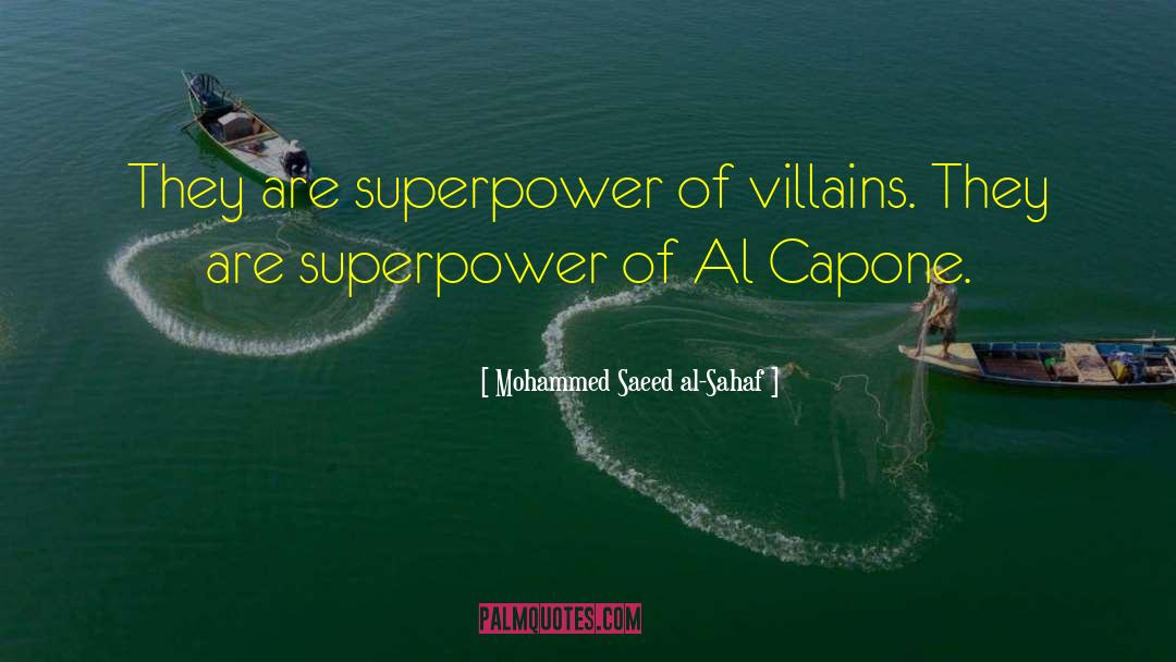 Mohammed Saeed Al-Sahaf Quotes: They are superpower of villains.