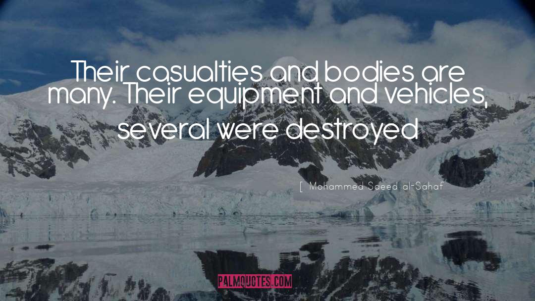 Mohammed Saeed Al-Sahaf Quotes: Their casualties and bodies are