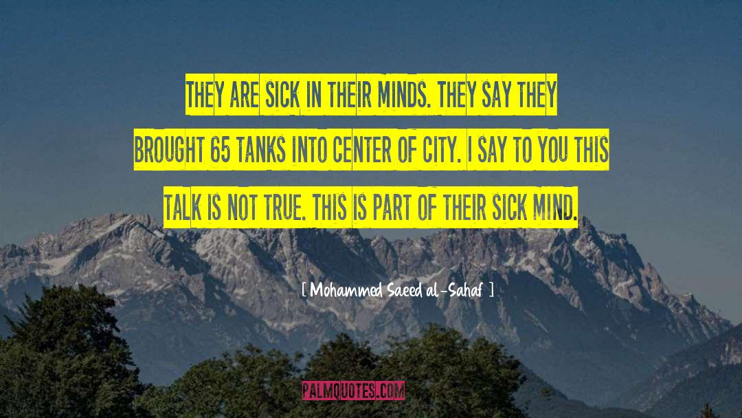 Mohammed Saeed Al-Sahaf Quotes: They are sick in their