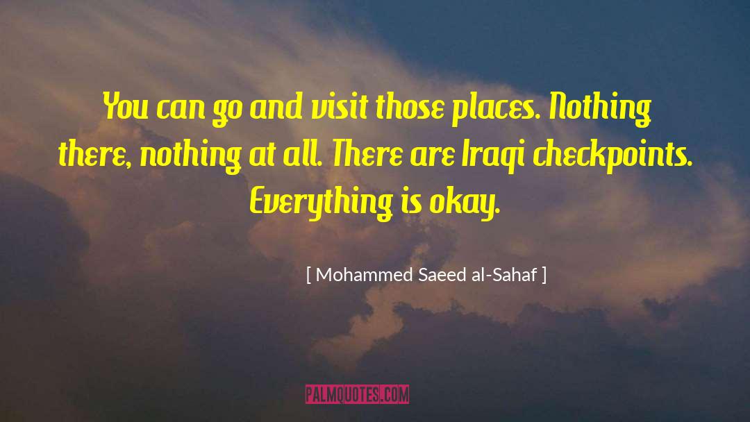 Mohammed Saeed Al-Sahaf Quotes: You can go and visit
