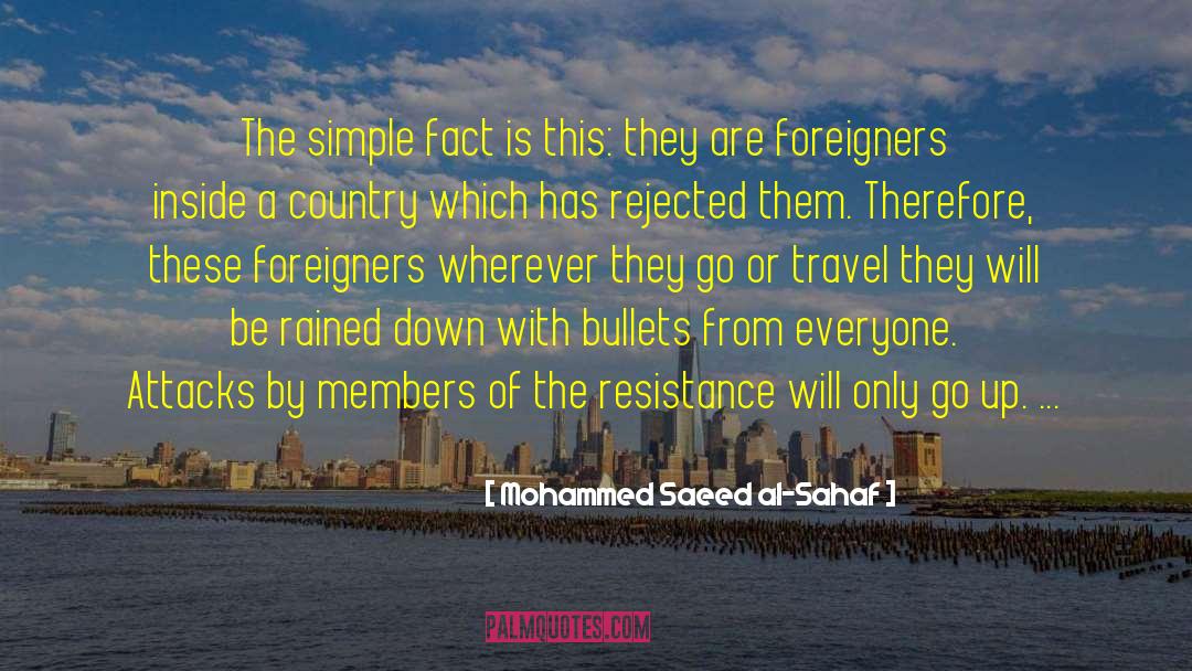 Mohammed Saeed Al-Sahaf Quotes: The simple fact is this: