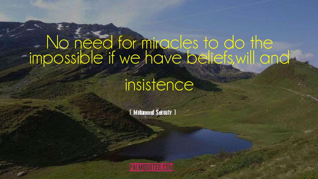 Mohammed Sekouty Quotes: No need for miracles to