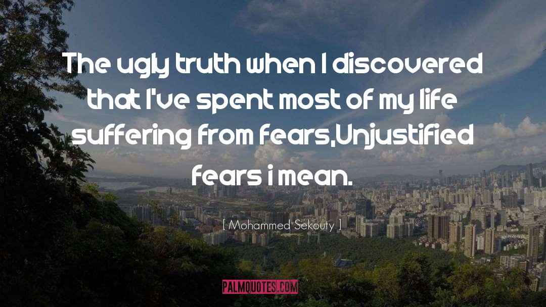 Mohammed Sekouty Quotes: The ugly truth when I