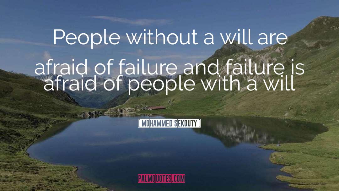 Mohammed Sekouty Quotes: People without a will are