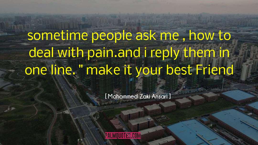 Mohammed Zaki Ansari Quotes: sometime people ask me ,