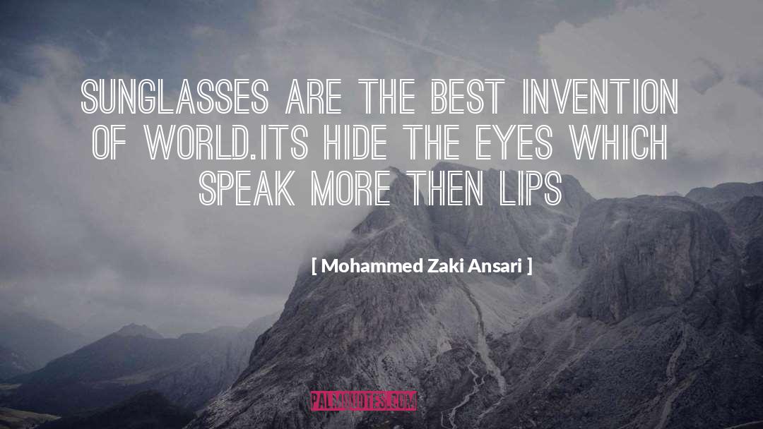 Mohammed Zaki Ansari Quotes: Sunglasses are the best invention