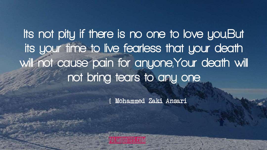 Mohammed Zaki Ansari Quotes: It's not pity if there