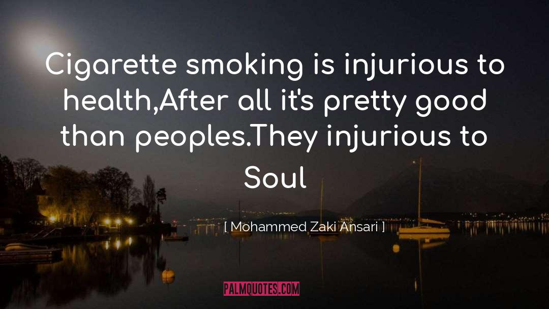 Mohammed Zaki Ansari Quotes: Cigarette smoking is injurious to