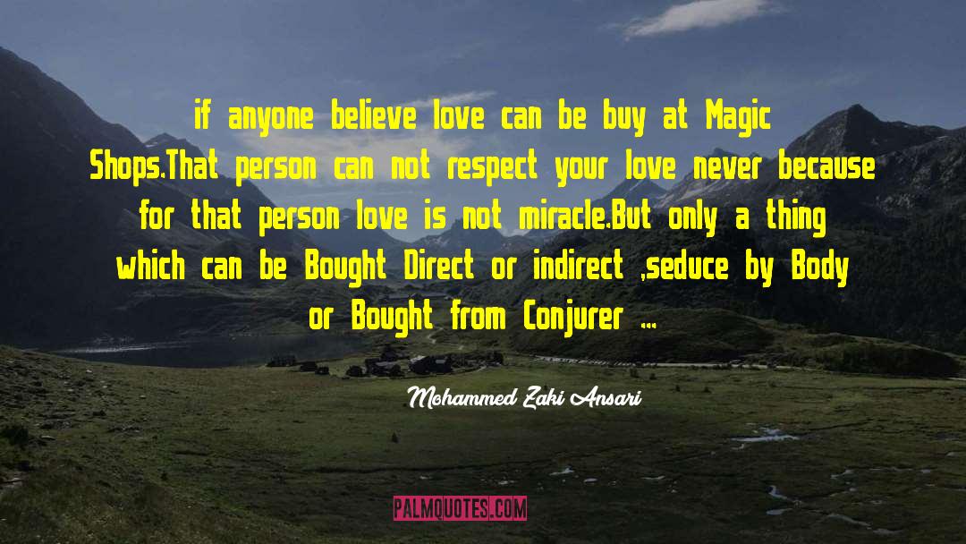 Mohammed Zaki Ansari Quotes: if anyone believe love can