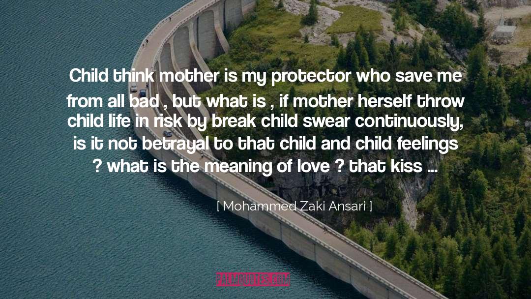 Mohammed Zaki Ansari Quotes: Child think mother is my