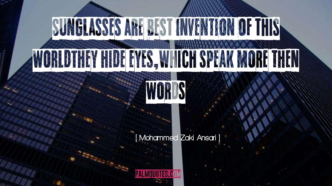 Mohammed Zaki Ansari Quotes: Sunglasses are best invention of