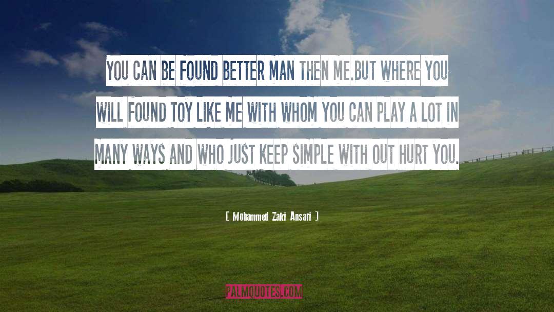 Mohammed Zaki Ansari Quotes: You can be found better