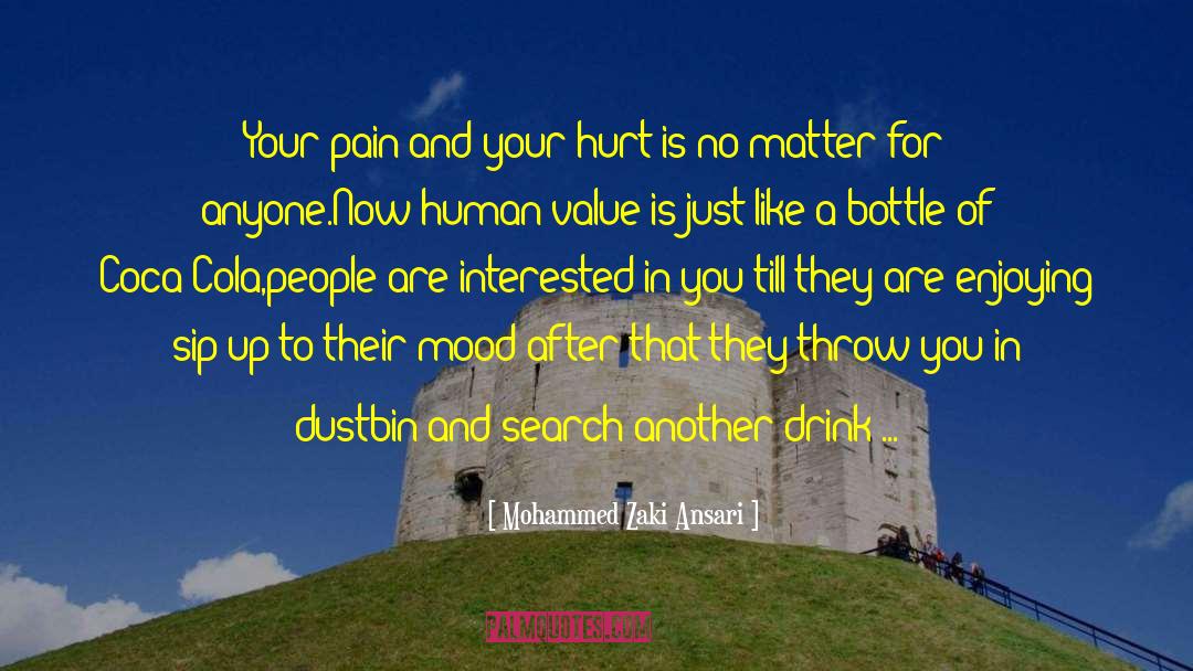 Mohammed Zaki Ansari Quotes: Your pain and your hurt