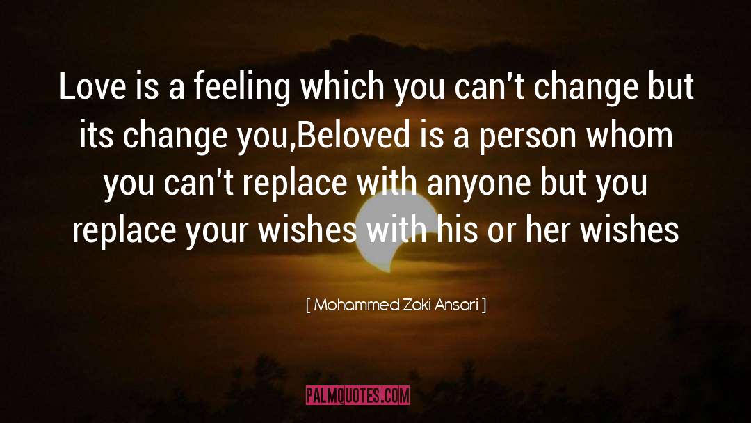 Mohammed Zaki Ansari Quotes: Love is a feeling which