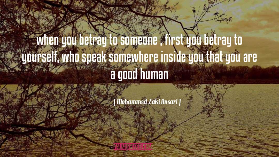 Mohammed Zaki Ansari Quotes: when you betray to someone