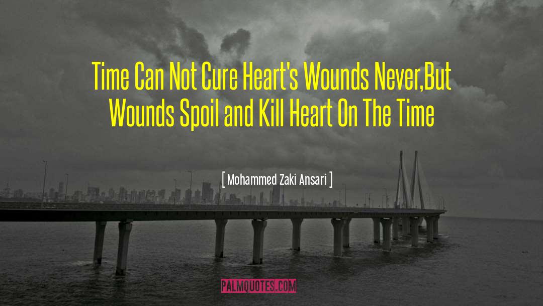 Mohammed Zaki Ansari Quotes: Time Can Not Cure Heart's