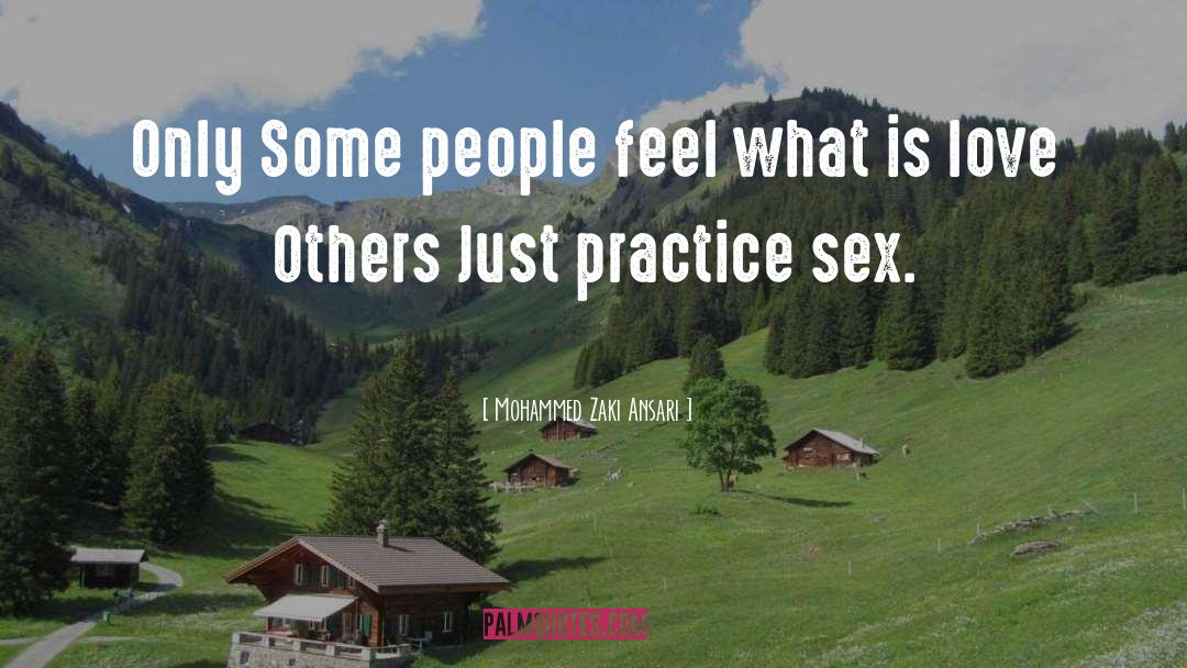 Mohammed Zaki Ansari Quotes: Only Some people feel what