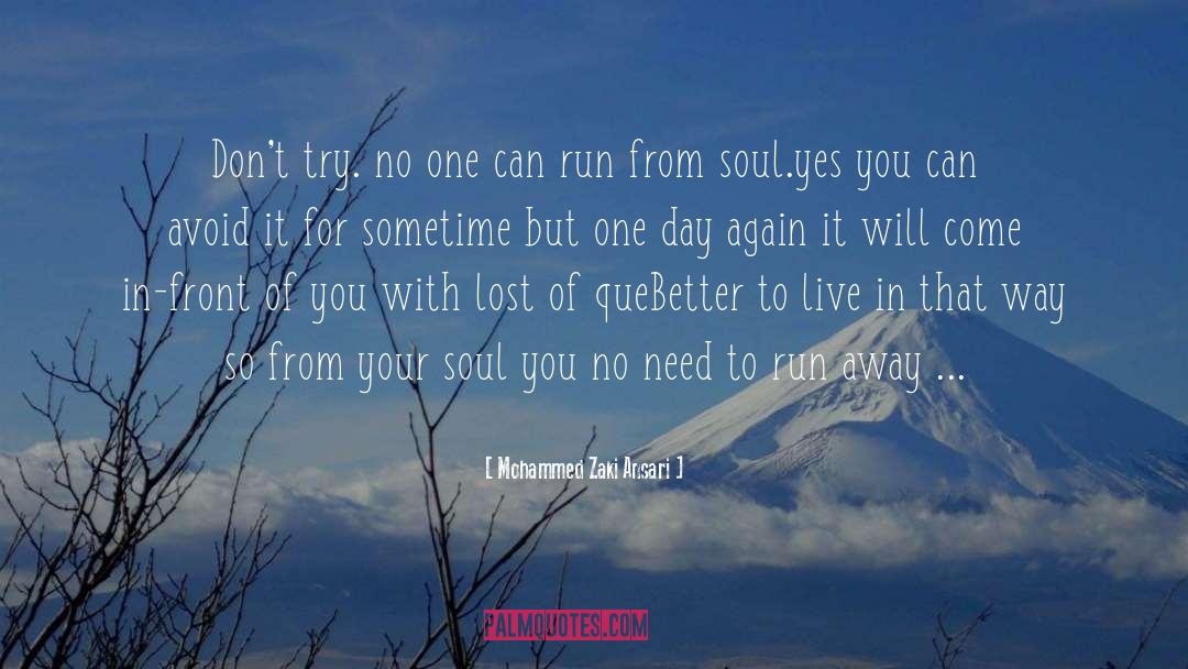 Mohammed Zaki Ansari Quotes: Don't try. <br />no one