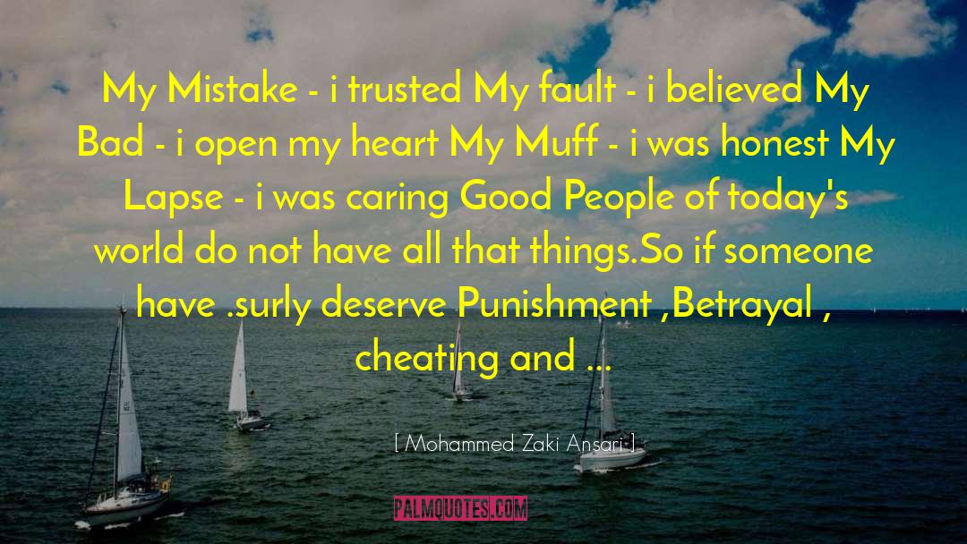 Mohammed Zaki Ansari Quotes: My Mistake - i trusted