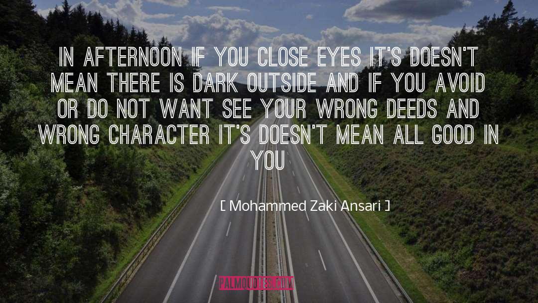 Mohammed Zaki Ansari Quotes: In afternoon if you close