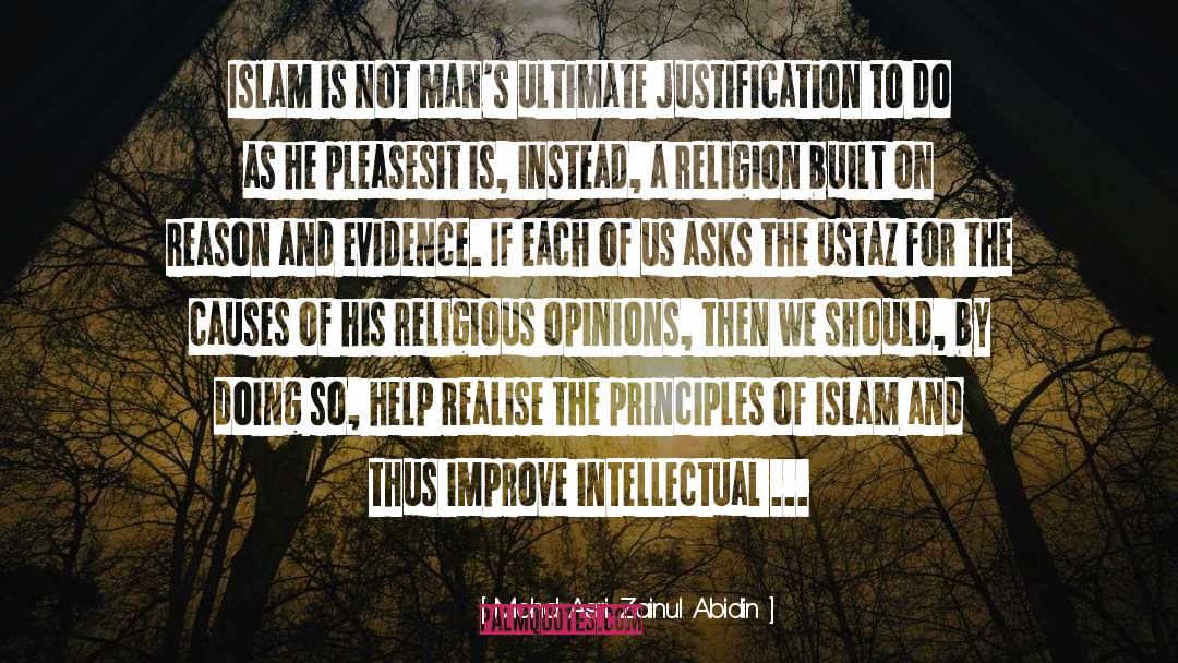 Mohd Asri Zainul Abidin Quotes: Islam is not man's ultimate