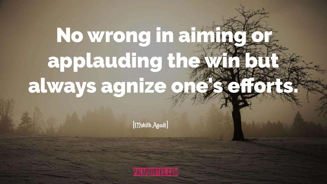 Mohith Agadi Quotes: No wrong in aiming or